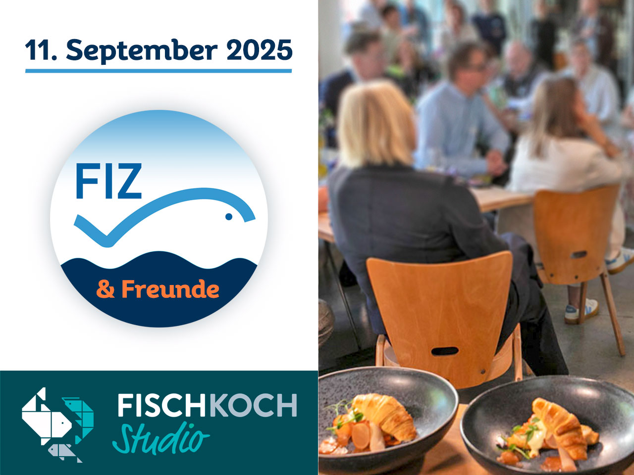 Ankündigungsbanner 11. September 2025, FIZ & Freunde, Fischkochstudio, daneben eine fotografische Impression der letzten Veranstaltung